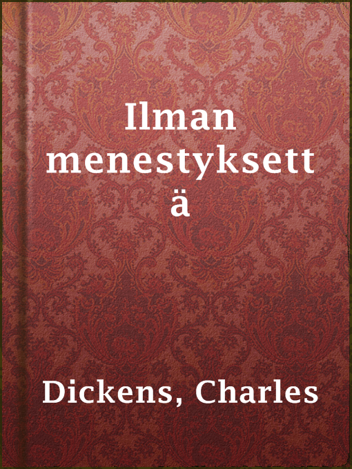 Title details for Ilman menestyksettä by Charles Dickens - Available